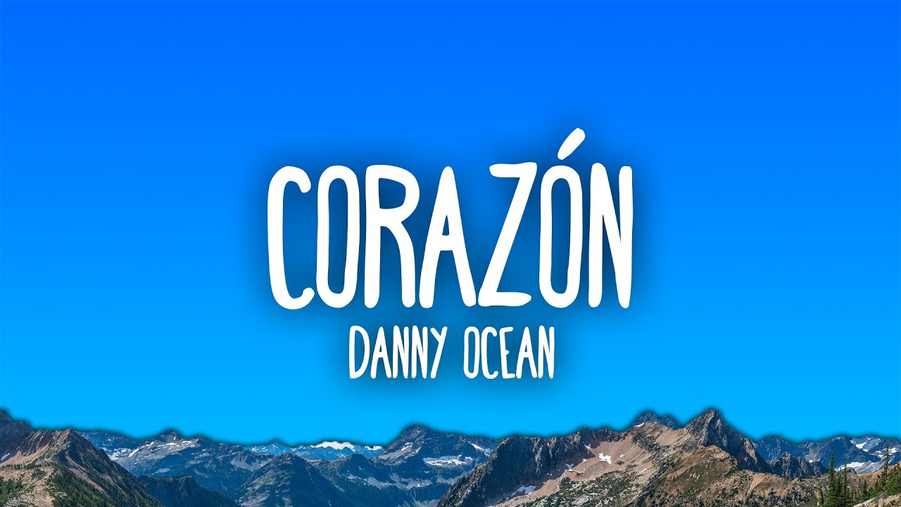 Escucha 'Corazón' de Danny Ocean 🎶 - Descarga y Letras