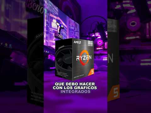 MIRA ESTO SI TIENES UN RYZEN CON GRAFICOS INTEGRADOS…