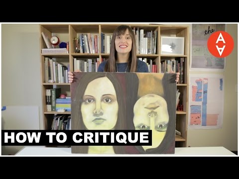 How to Critique | The Art Assignment | PBS Digital Studios