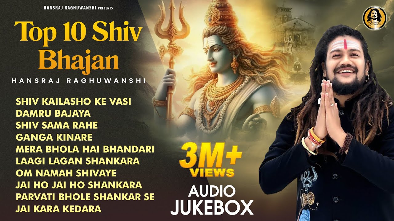 Top 10 Shiv Bhajan by Hansraj Raghuwanshi 🎶