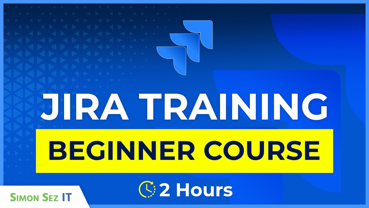 Jira Training Course for Beginners: Project Management Tutorial