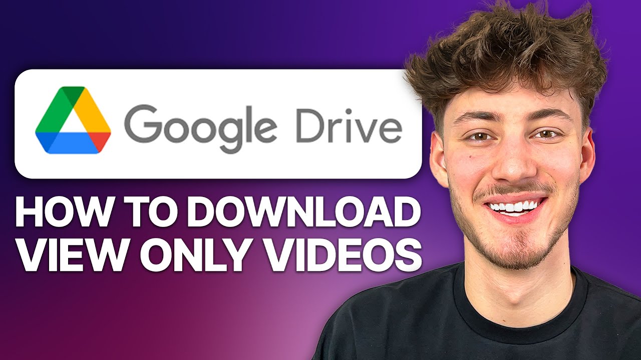 How to Download View-Only Video Files from Google Drive (2025 Updated Tutorial)