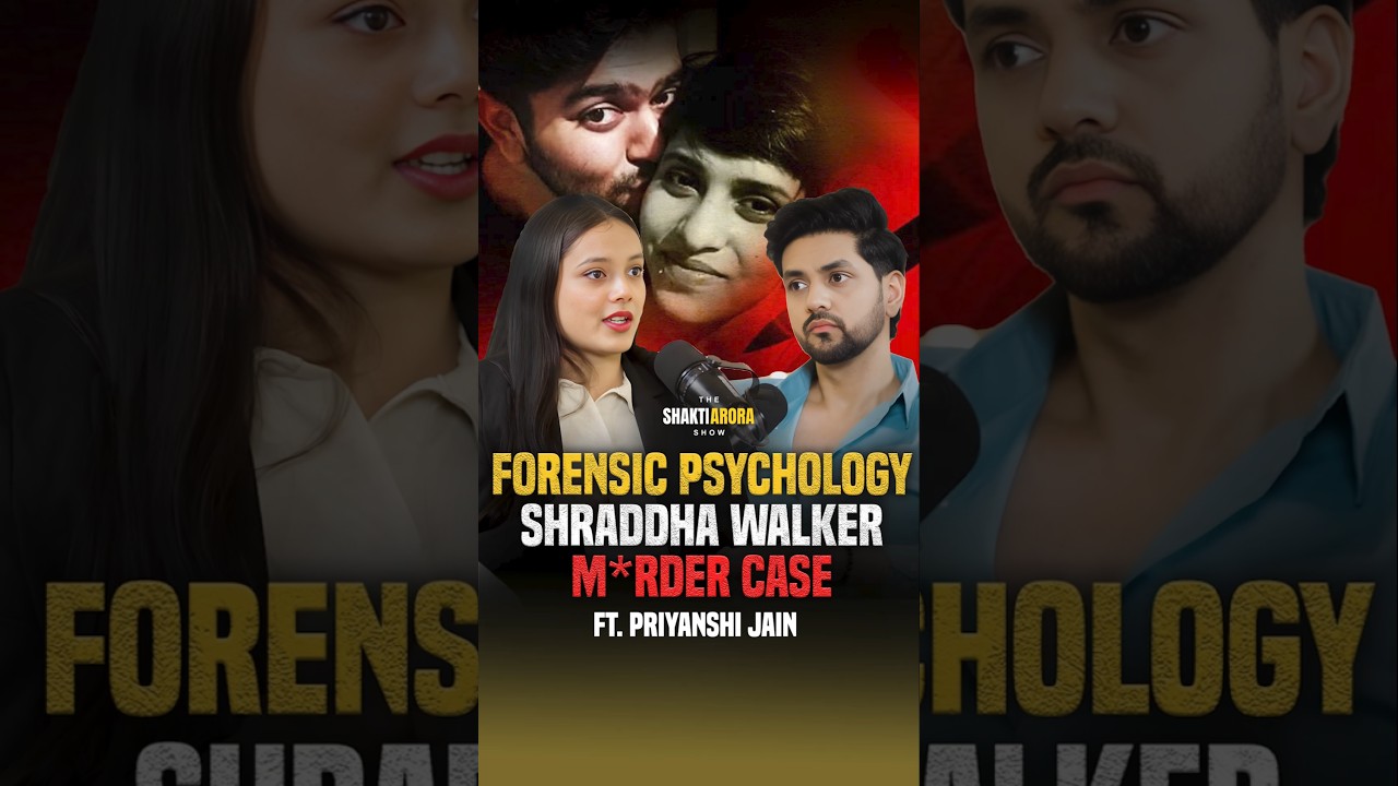 Forensic Psychology & The Shraddha Walker Case