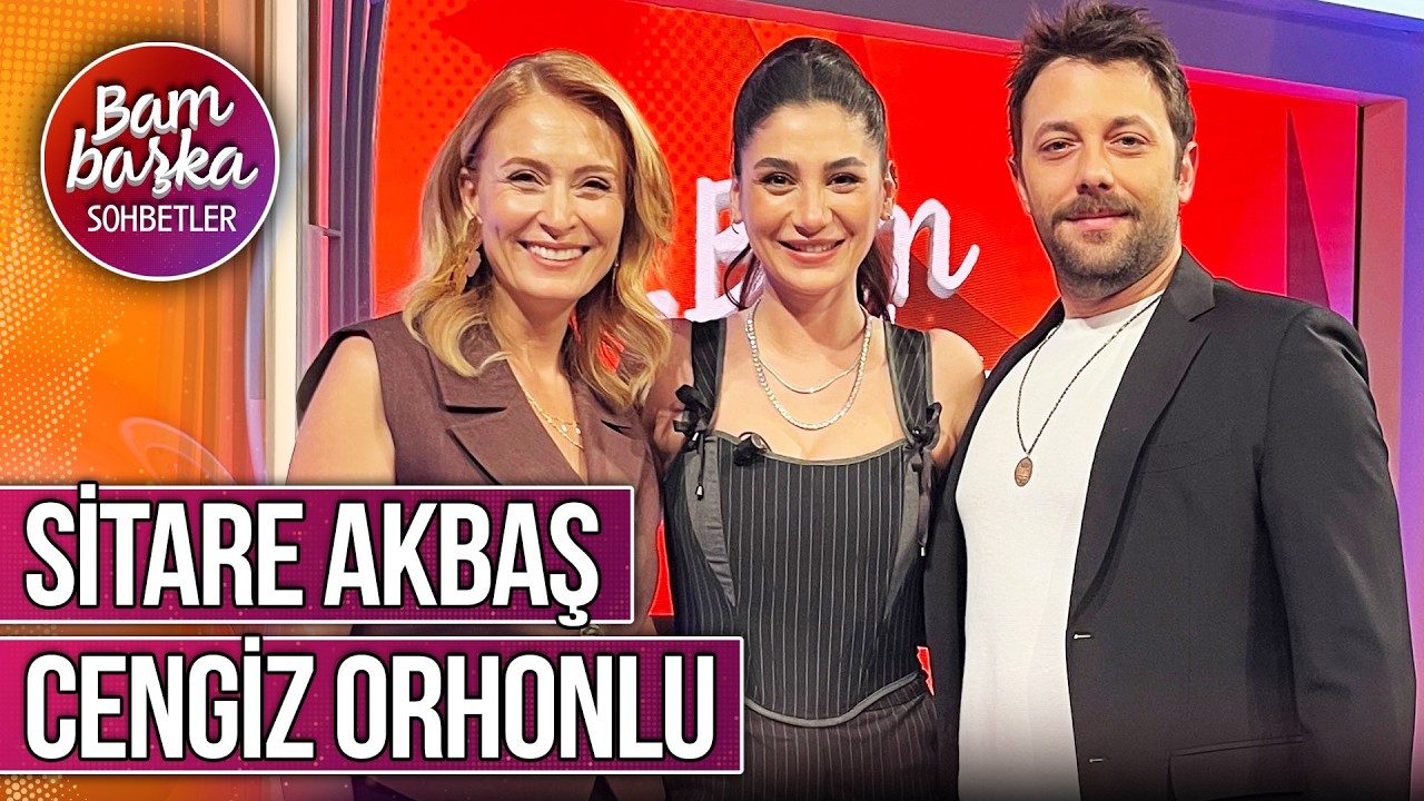 Bambaşka Sohbetler 702. Bölüm - Sitare Akbaş & Cengiz Orhonlu