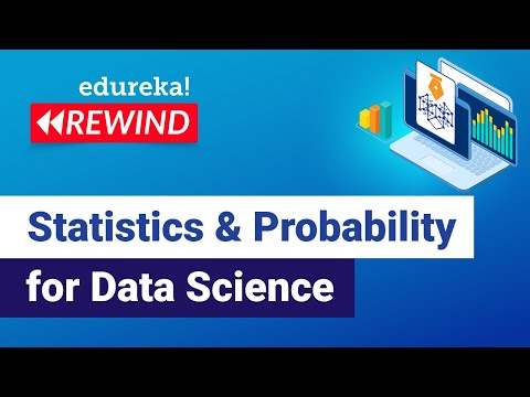 Statistics and Probability for Data Science | Data Science | Edureka | ML/DS Rewind - 1