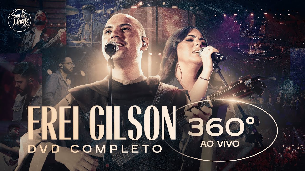 Frei Gilson Ao Vivo 360° DVD Completo 🎶