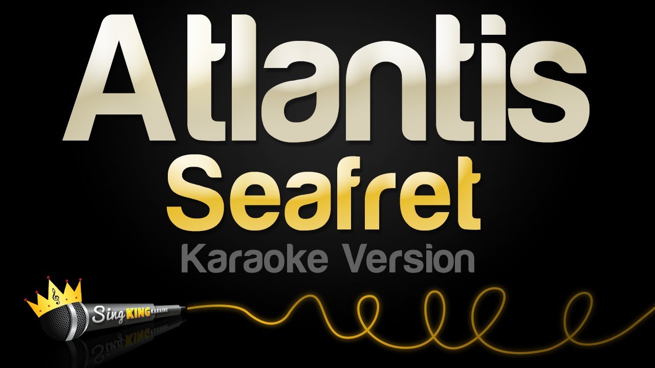 Seafret - Atlantis Karaoke 🎤