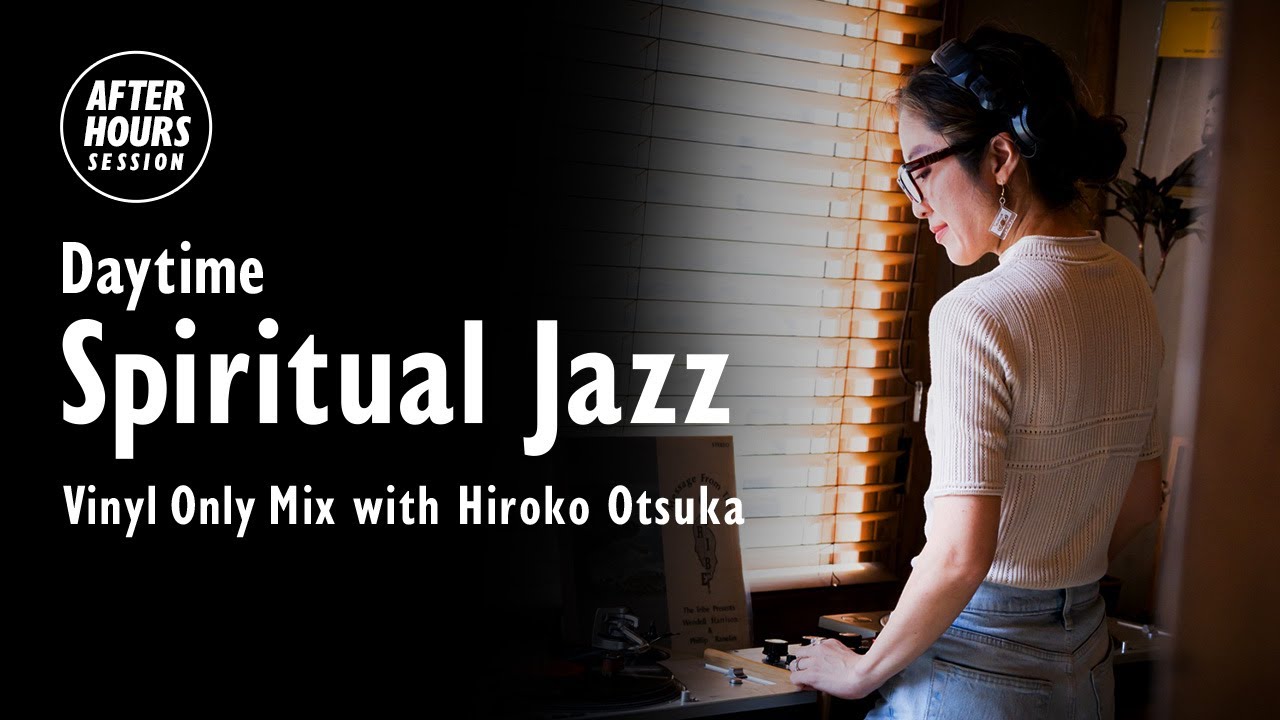 Daytime Spiritual Jazz Vinyl Mix with Hiroko Otsuka 🎶 | Exclusive After Hours Session