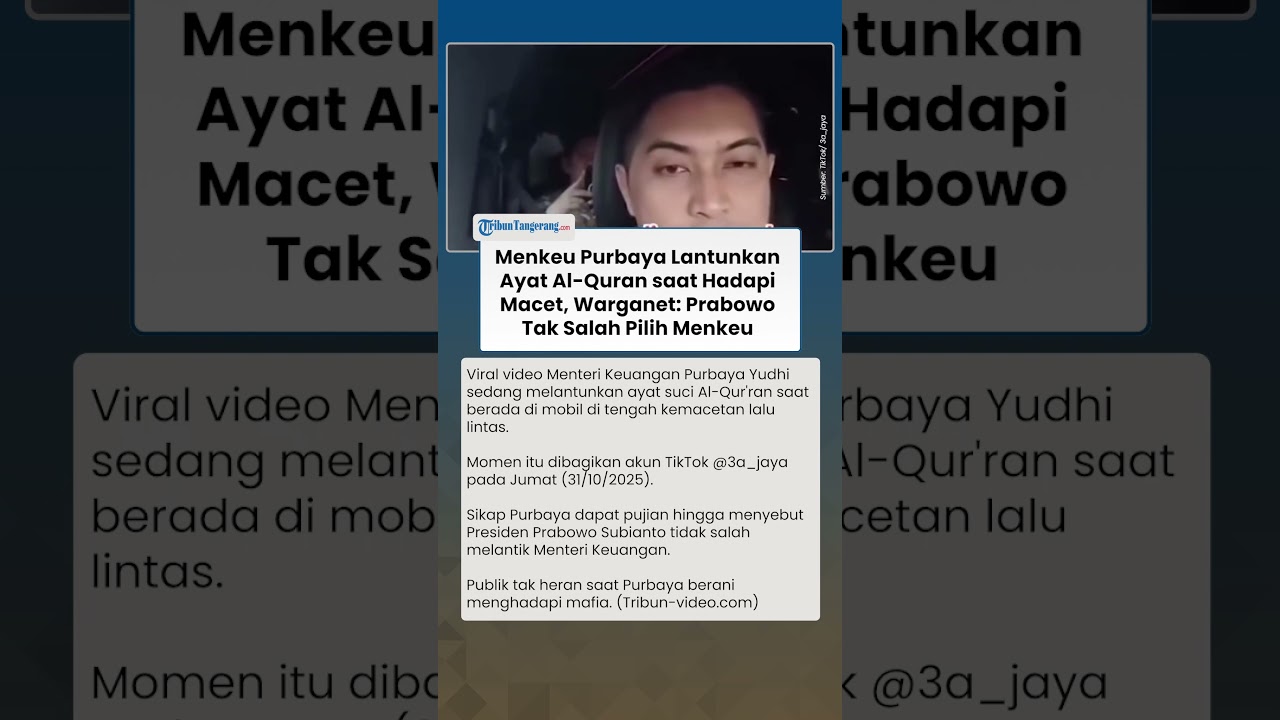Menkeu Purbaya Membaca Ayat Al Quran Saat Kemacetan 🚗: Warganet Puji Pilihan Prabowo