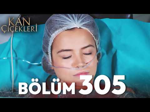 Kan Çiçekleri 305. Bölüm
