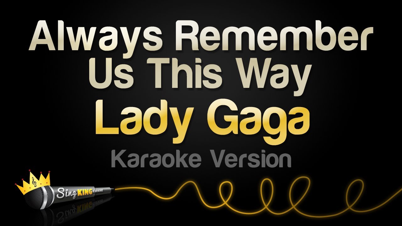 Lady Gaga - Always Remember Us This Way Karaoke 🎤