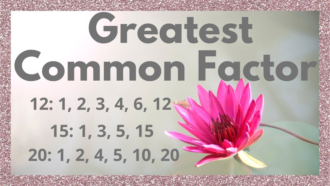 GCF Explained: 2 Methods & 11 Practice Problems