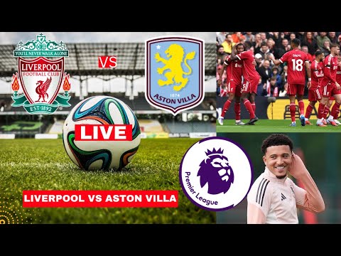 Liverpool vs Aston Villa Live Stream Premier League Football EPL Match Score Commentary Highlights