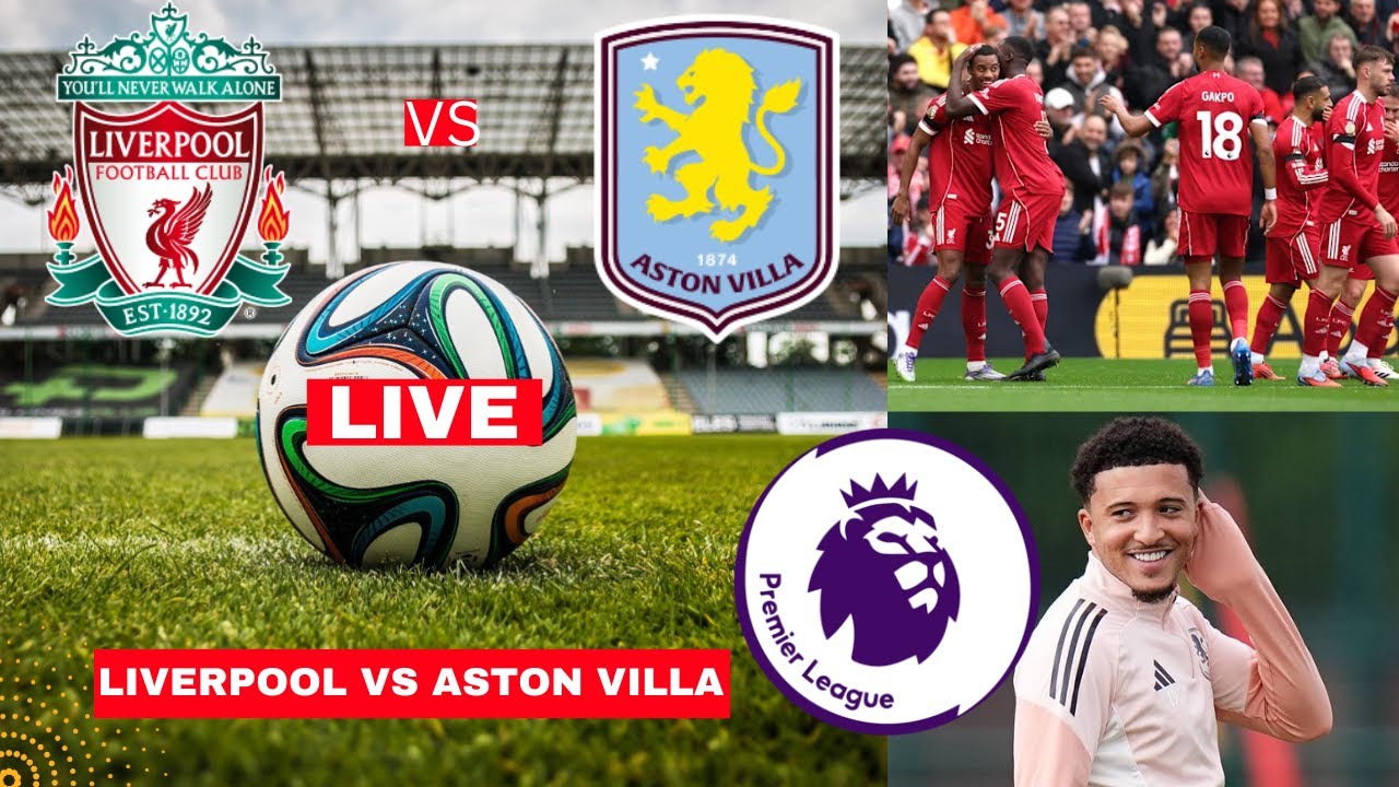 Liverpool vs Aston Villa Live Stream | Premier League Match Today ⚽