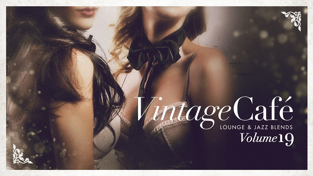 Vintage Café Lounge & Jazz Blends Vol 19 🎶
