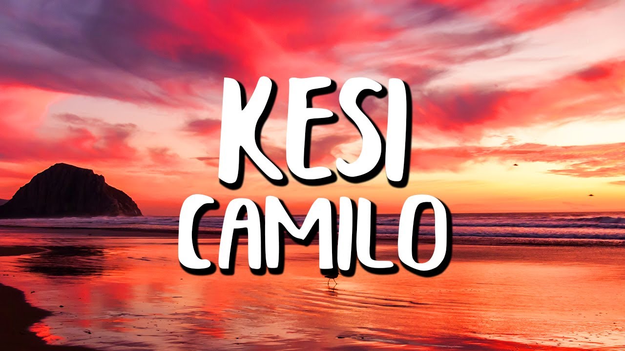 Camilo - KESI Lyrics 🎶