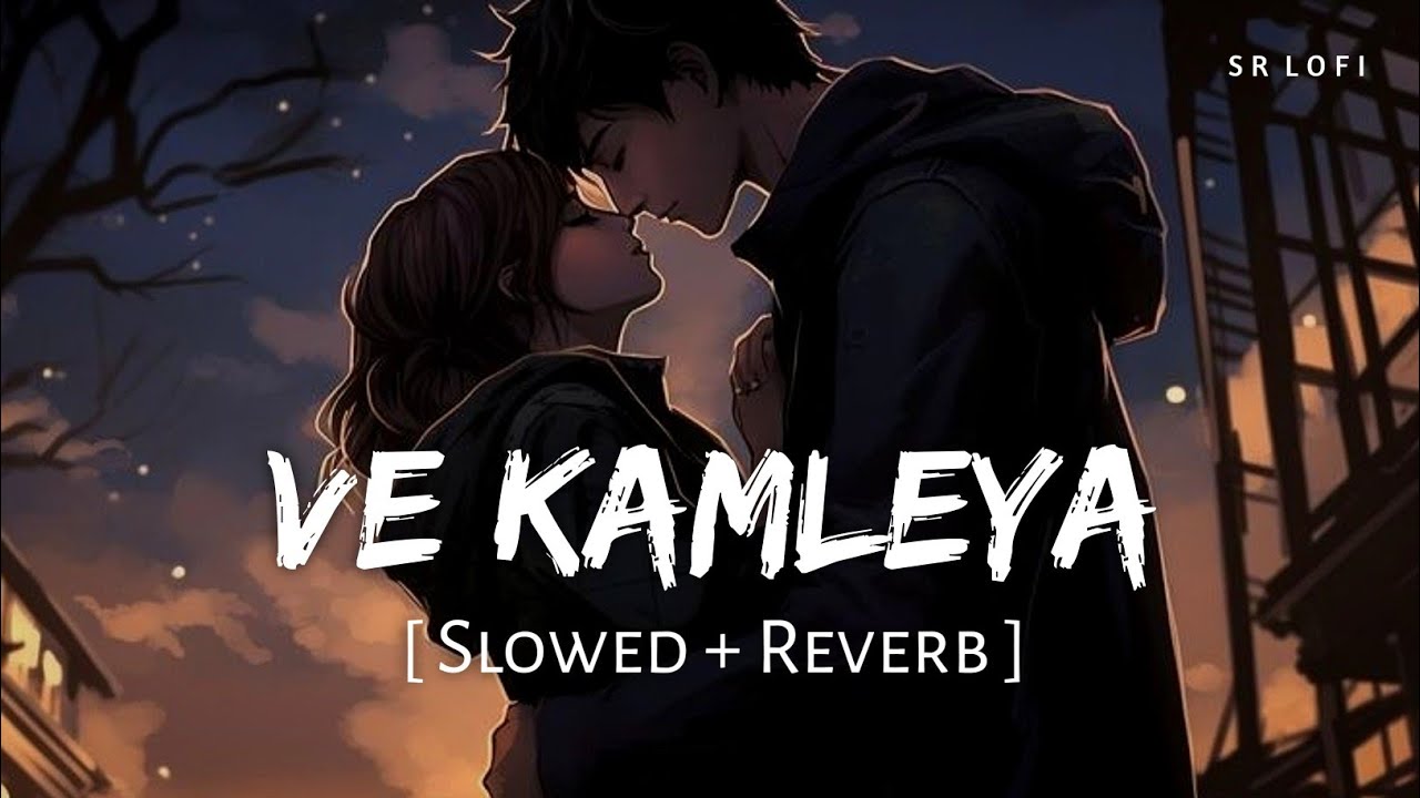 Ve Kamleya (Slowed + Reverb) | Arijit & Shreya ๐ง
