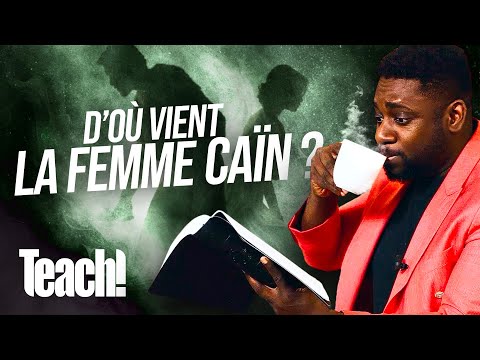 D'où vient la femme de Caïn ? - Teach! - Athoms Mbuma