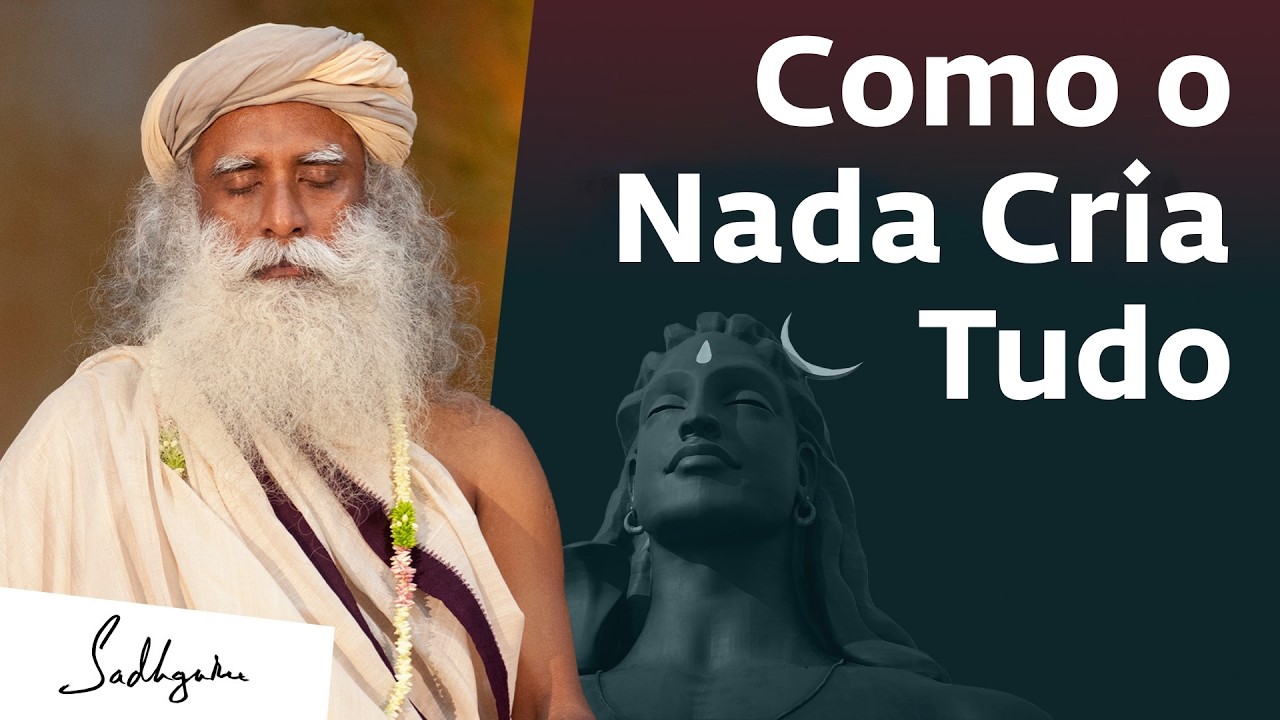 O Poder do Vazio na Criação: Sabedoria Antiga e Física com Sadhguru ✨