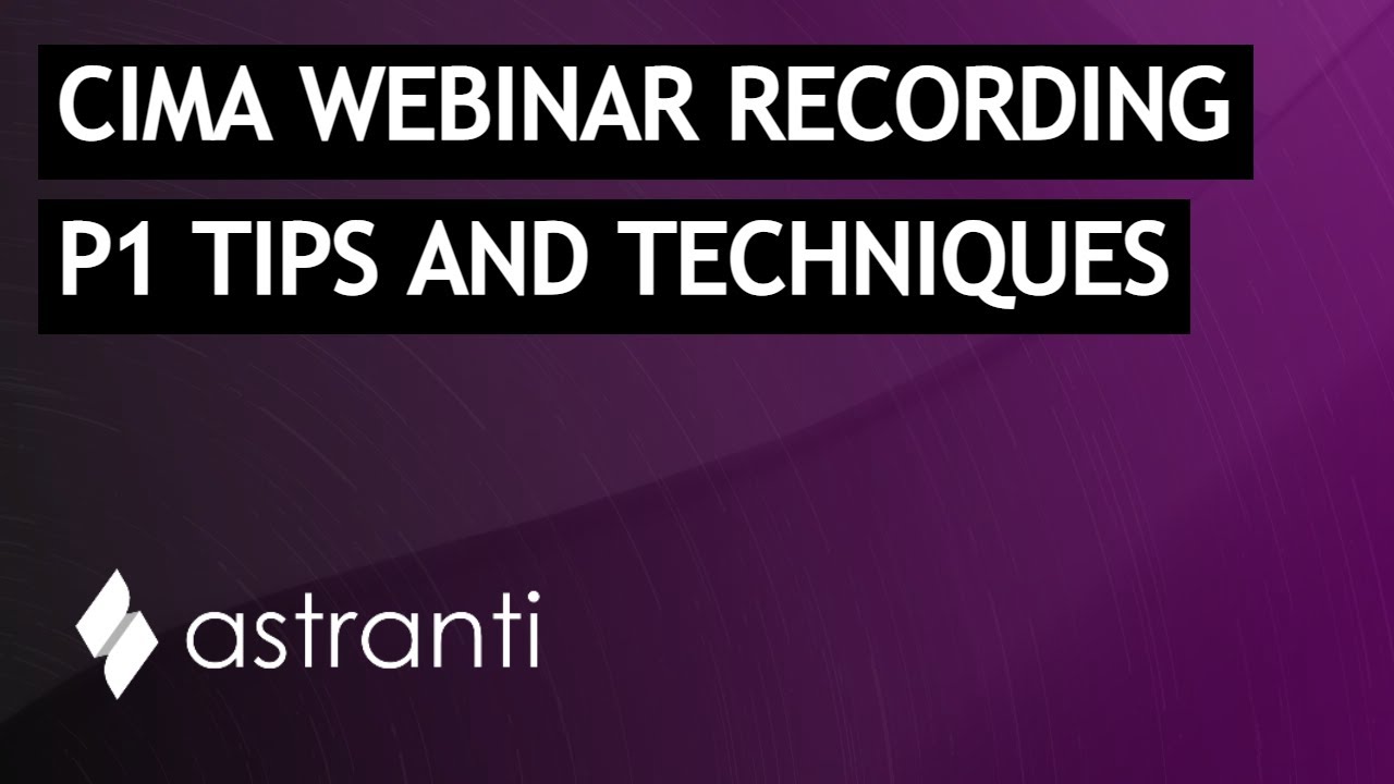 CIMA P1 Tips & Techniques: Astranti Webinar 🎓