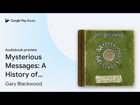 Mysterious Messages: A History of Codes and⊠by Gary Blackwood · Audiobook preview