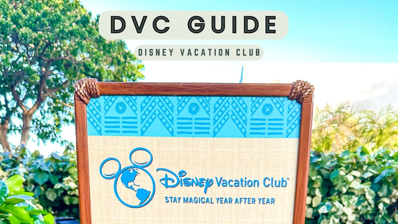 Disney Vacation Club (DVC) Explained: Costs, Benefits & Tips for Your Dream Vacation 🏰
