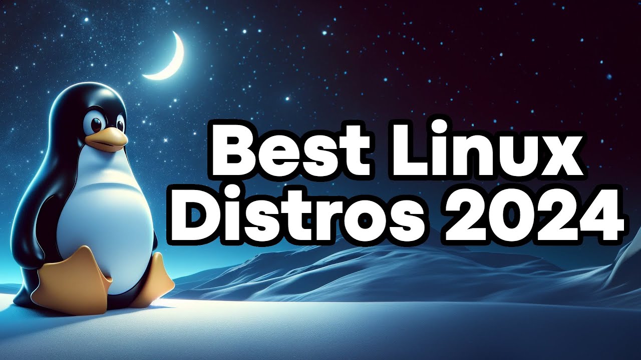 Best Linux Distributions for 2024