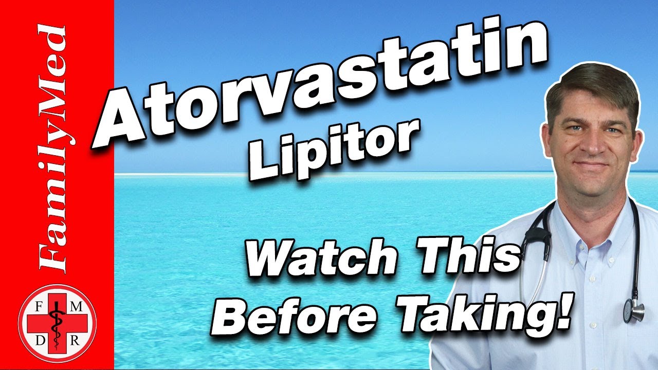 Atorvastatin (Lipitor) for High Cholesterol: Side Effects