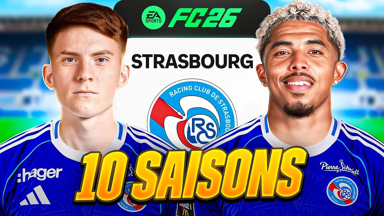 10 Saisons avec Strasbourg sur FC 26 ⚽