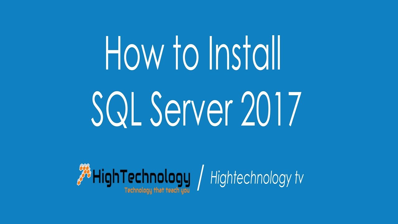 Install SQL Server 2017: Step-by-Step Guide