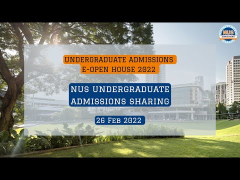 NUS Open House 2022: NUS Undergraduate Admissions Sharing (26 Feb 2022)
