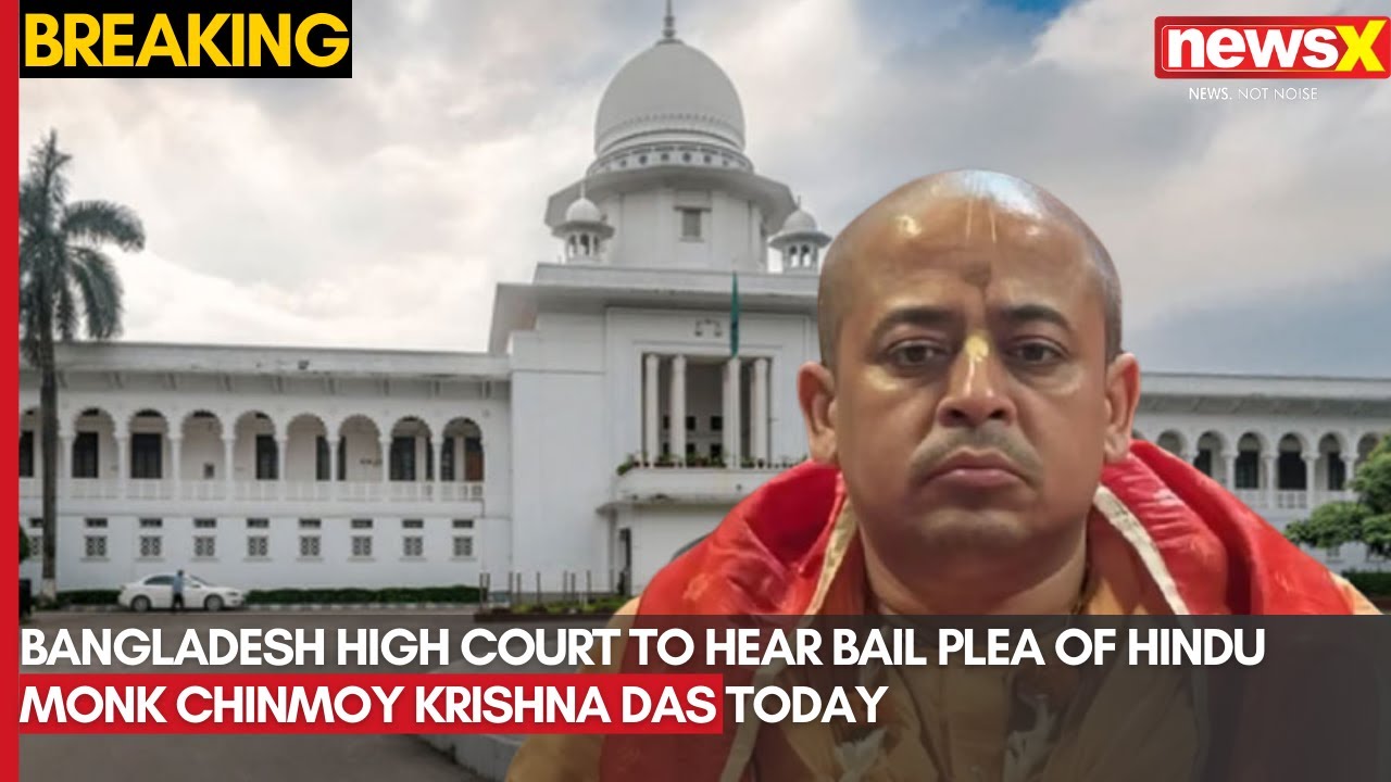 Bangladesh HC to Hear Bail for Hindu Monk Chinmoy Krishna Das