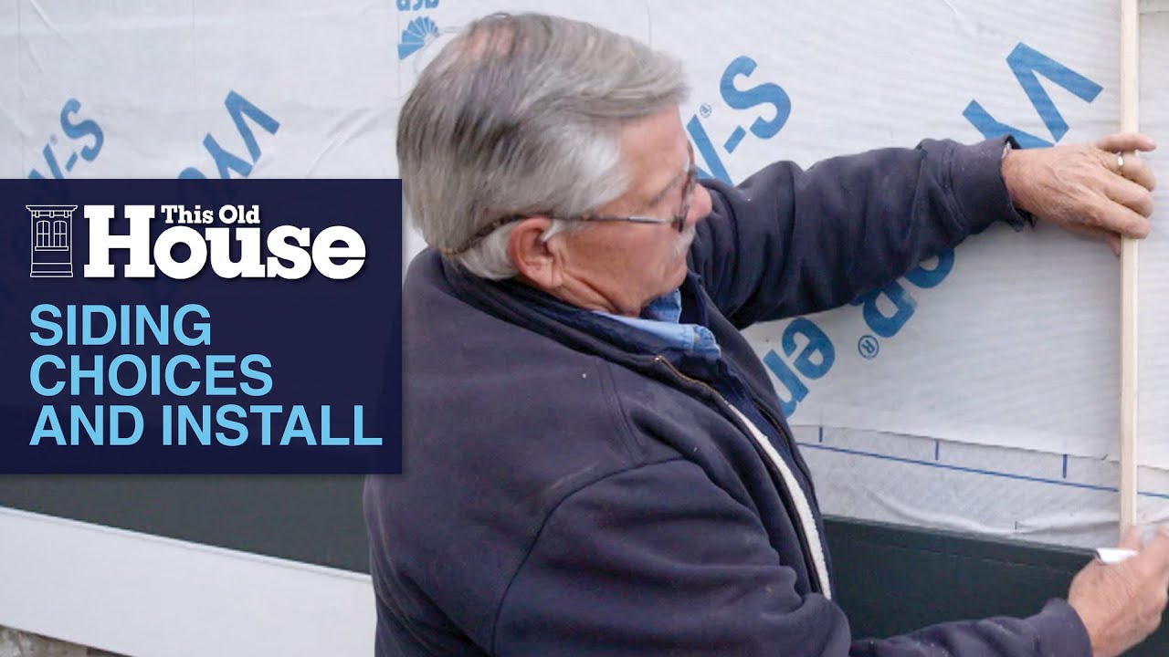 Choosing and Installing Siding | This Old House