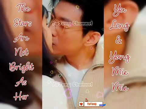 #02 The Stars Are Not Bright As Her ⭐ kissing scenes❣️ #yangmiemie #yulong #yuyang