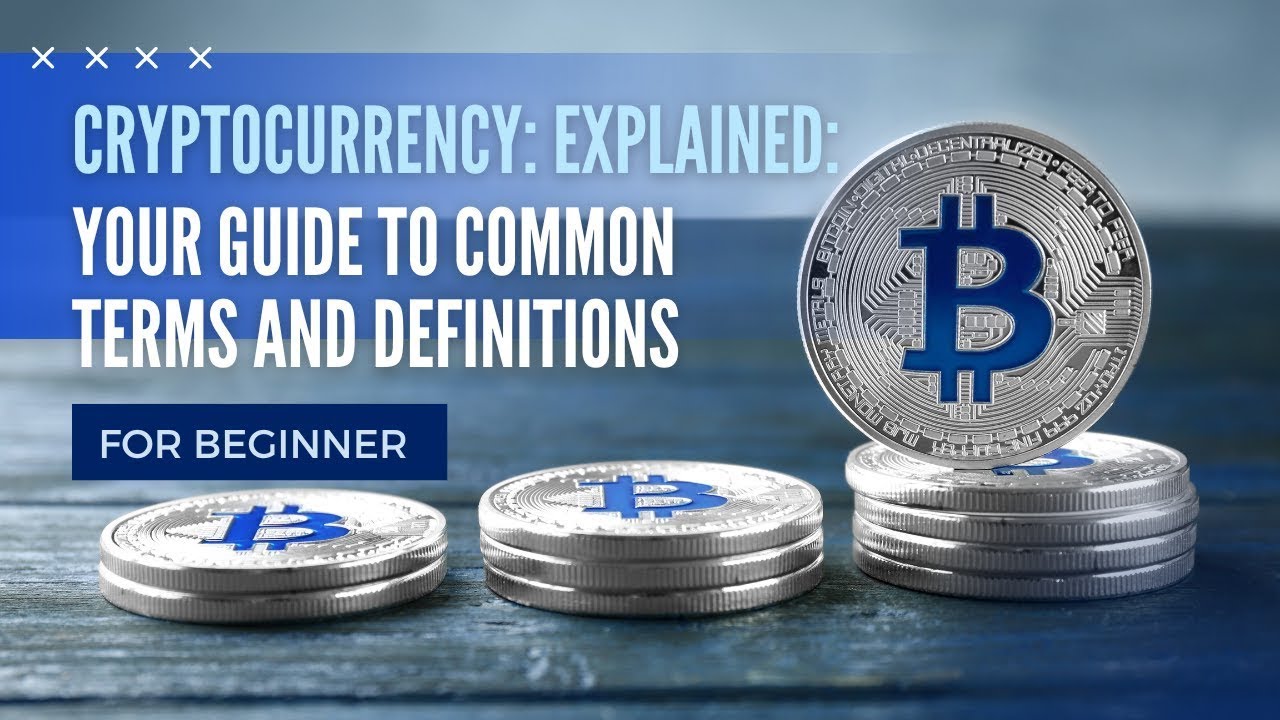 Cryptocurrency Explained: 22 Essential Terms You Must Know π