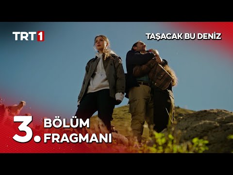 Taşacak Bu Deniz 3. Bölüm Fragmanı Yayında