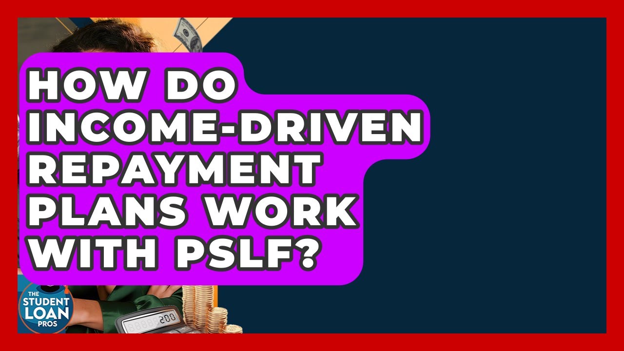 Income-Driven Repayment & PSLF Explained 💡