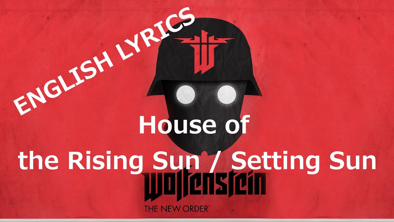 House of the Rising Sun Lyrics - Wolfenstein ๐บ๐ธ