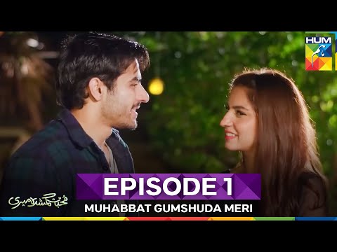 Muhabbat Gumshuda Meri Episode 1