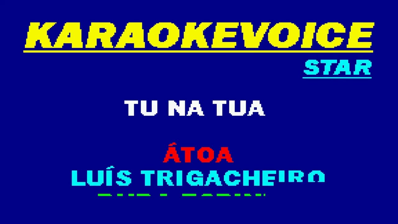 TU NA TUA ÁTOA - Luís Trigacheiro Karaoke 🎤