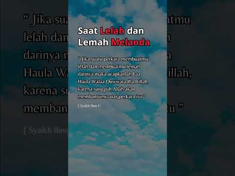 Kata-kata Inspirasi Kehidupan - Saat Lelah dan Lemah Melanda #katakatamotivasi #inpirasikehidupan
