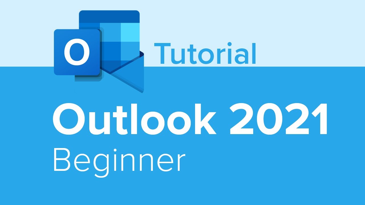 Outlook 2021 Beginner Tutorial