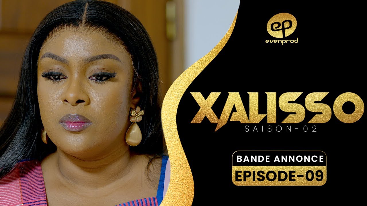Xalisso Saison 2 Épisode 9 : Bande-Annonce Exclusive 🎬