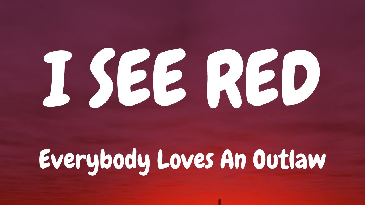 I See Red - Everybody Loves An Outlaw (Lyrics) #iseered #everybodylovesanoutlaw #lyrics #tiktok