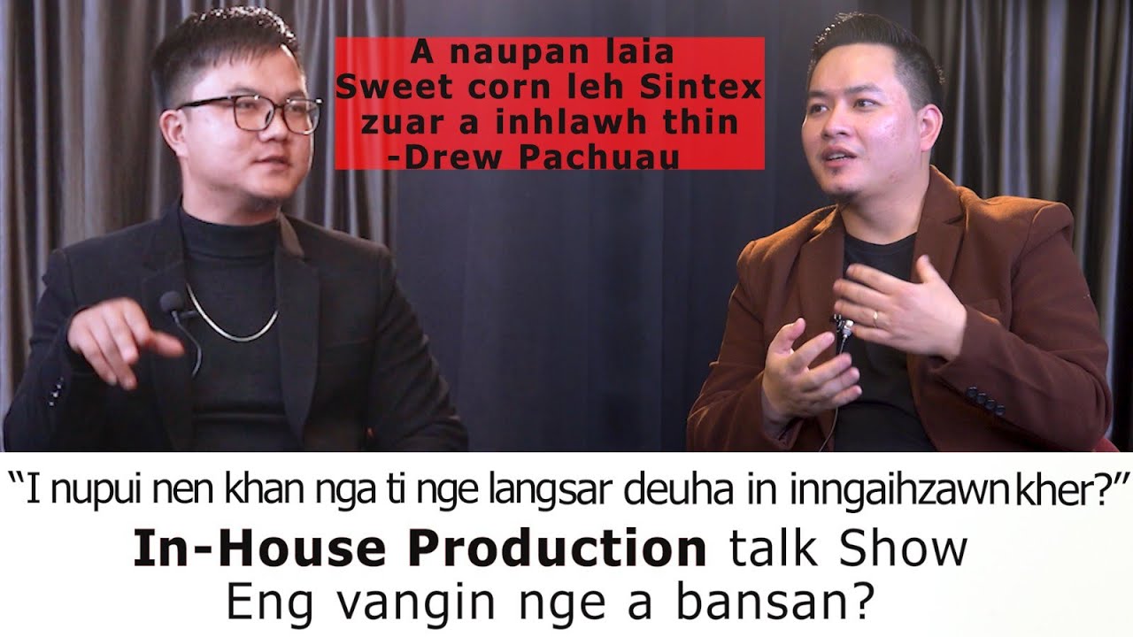 Drew Pachuau (In-House Production) Inpuanna | Engmah a zep lo, a ruh lang rawtin...