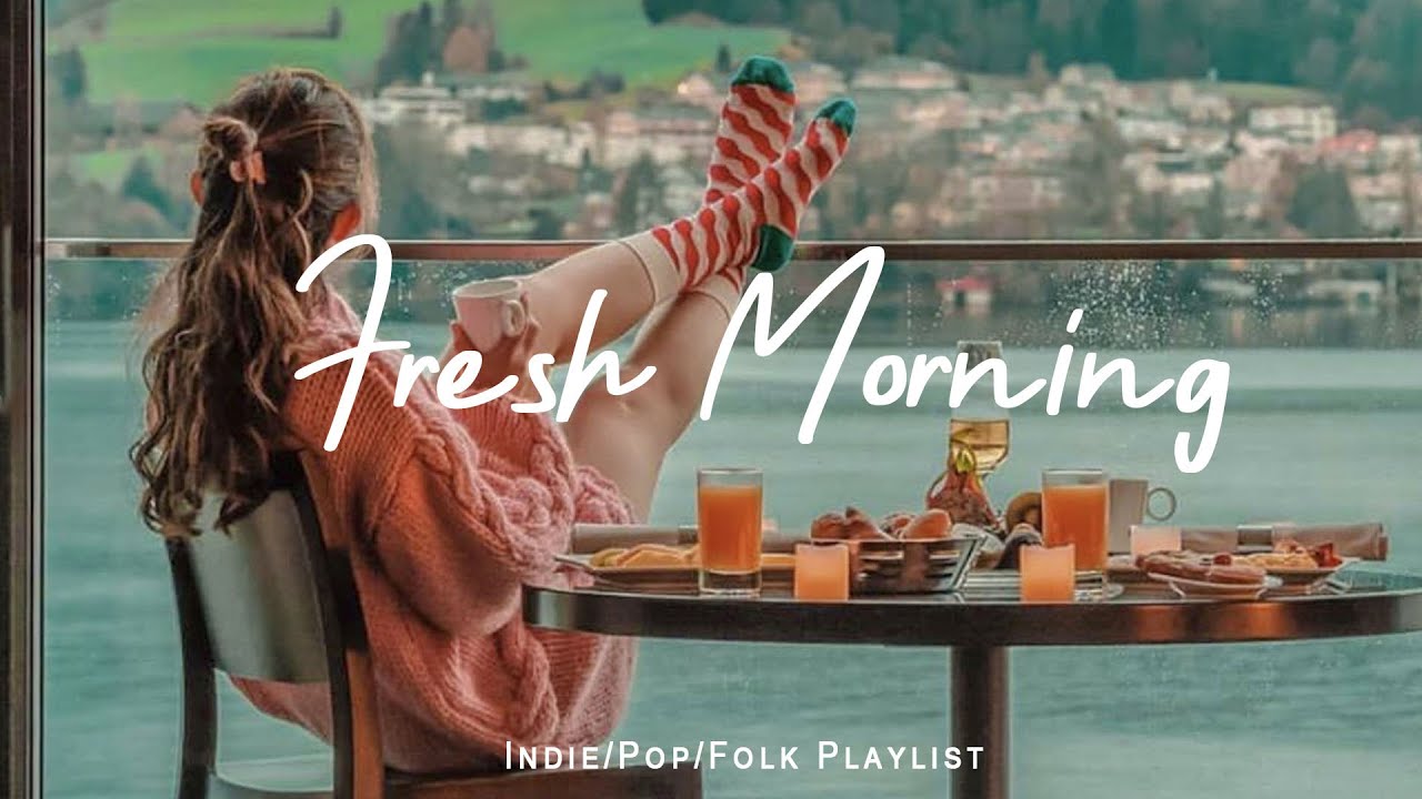Fresh Morning Tunes βοΈ Uplifting Songs to Welcome a New Day