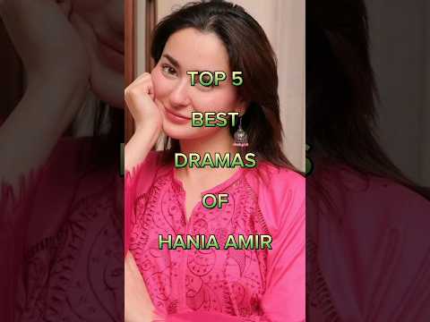 top 5 Best dramas of hania amir Pakistani drama#viral#shorts