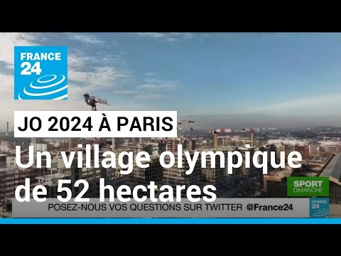 JO-2024 : Ă quoi va ressembler le village olympique ? âą FRANCE 24