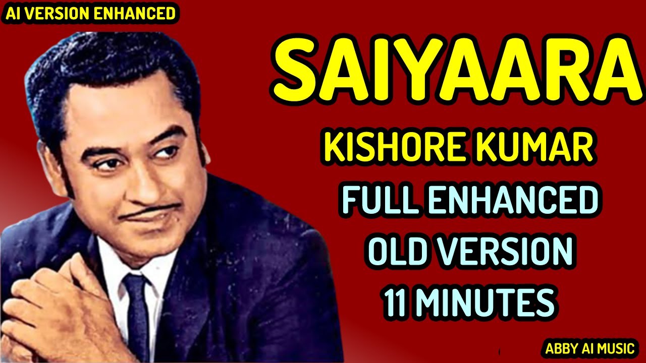 Saiyaara feat. Kishore Kumar | Full Enhanced Version – 11 Min of Classic Melodies 🎶