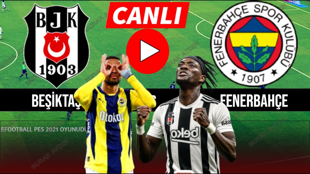 Beşiktaş - Fenerbahçe Canlı Maç İzle | eFootball 21 Türkçe Yayın 🎮